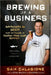 Brewing Up a Business: Adventures in Beer from the Founder of Dogfish Head Craft Brewery - Paperback | Diverse Reads