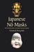 Japanese No Masks: With 300 Illustrations of Authentic Historical Examples