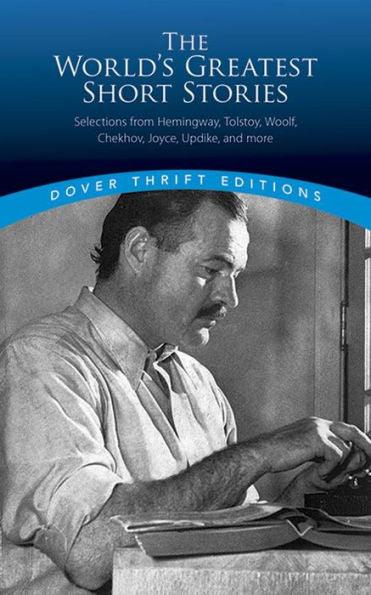 The World's Greatest Short Stories: Selections from Hemingway, Tolstoy, Woolf, Chekhov, Joyce, Updike and more - Paperback | Diverse Reads