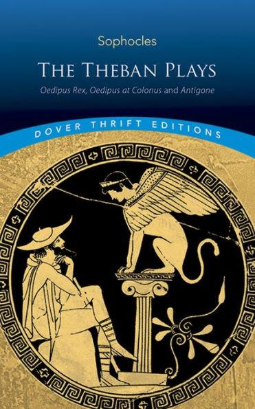 The Theban Plays: Oedipus Rex, Oedipus at Colonus and Antigone - Paperback | Diverse Reads