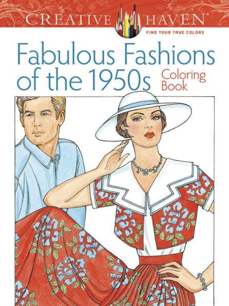 Adult Coloring Book Creative Haven Fabulous Fashions of the 1950s Coloring Book - Paperback | Diverse Reads