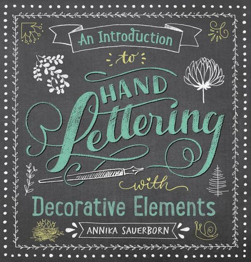 An Introduction to Hand Lettering with Decorative Elements - Paperback | Diverse Reads