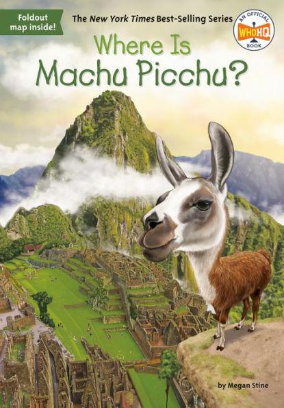 Where Is Machu Picchu? - Paperback | Diverse Reads