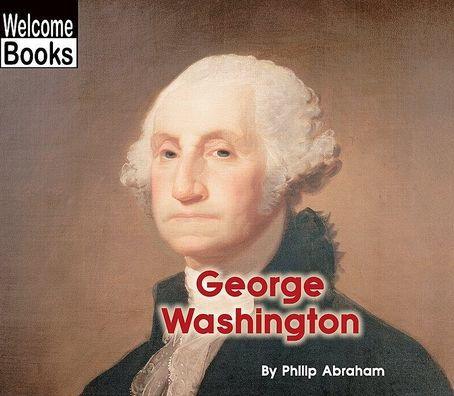 George Washington (Welcome Books: Real People) - Paperback | Diverse Reads