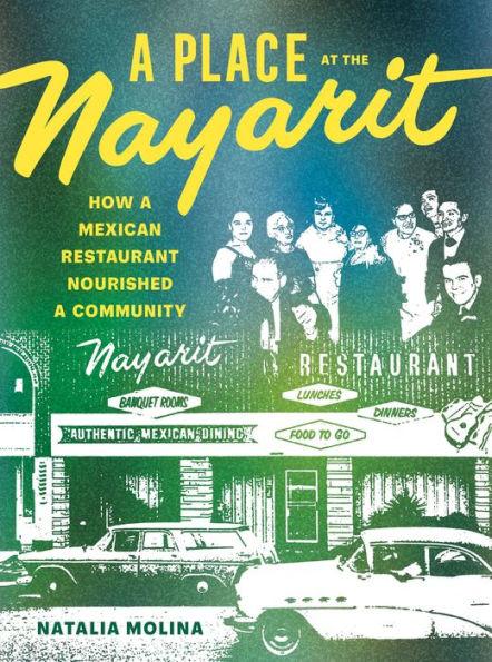 A Place at the Nayarit: How a Mexican Restaurant Nourished a Community - Hardcover | Diverse Reads