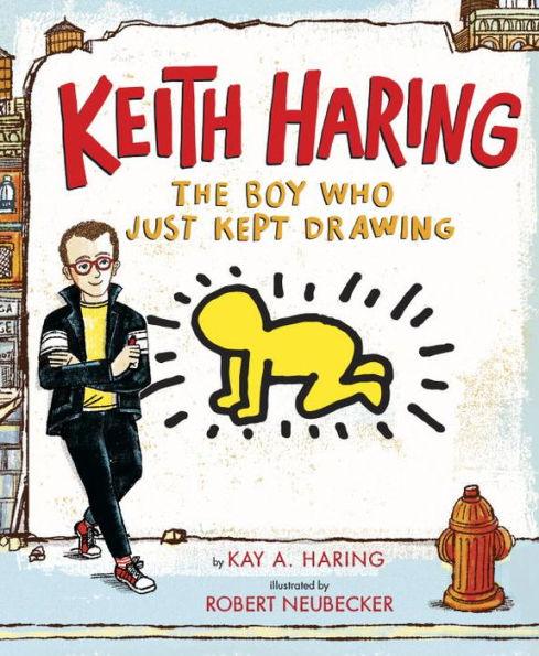 Keith Haring: The Boy Who Just Kept Drawing - Hardcover | Diverse Reads