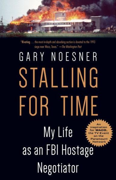 Stalling for Time: My Life as an FBI Hostage Negotiator - Paperback | Diverse Reads