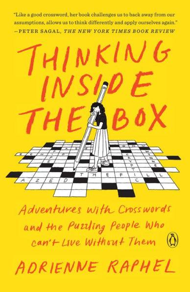 Thinking Inside the Box: Adventures with Crosswords and the Puzzling People Who Can't Live Without Them - Paperback | Diverse Reads