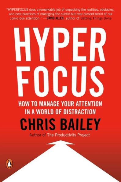 Hyperfocus: How to Manage Your Attention in a World of Distraction - Paperback | Diverse Reads