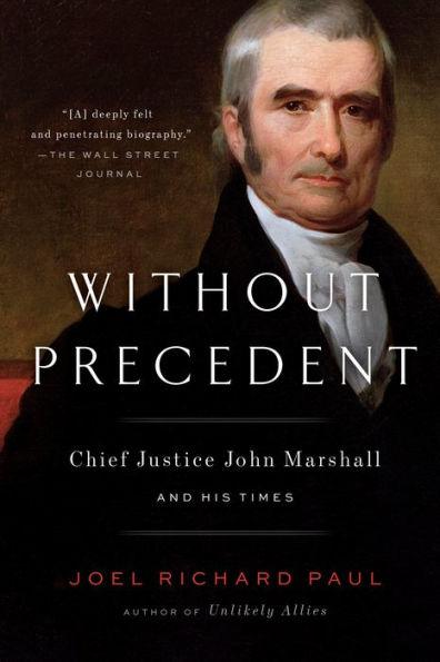 Without Precedent: Chief Justice John Marshall and His Times - Paperback | Diverse Reads