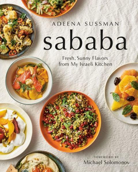 Sababa: Fresh, Sunny Flavors From My Israeli Kitchen: A Cookbook - Diverse Reads