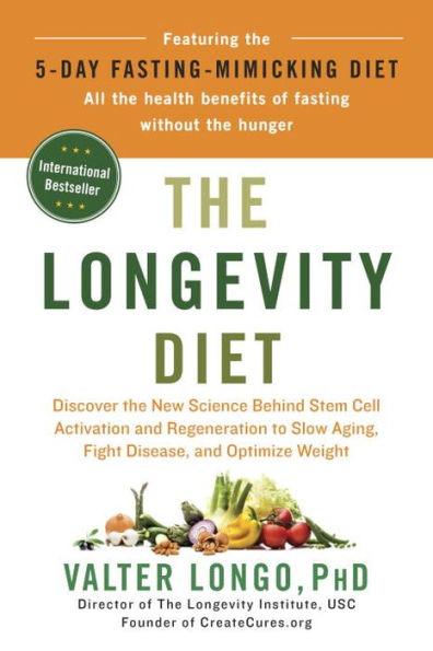 The Longevity Diet: Discover the New Science Behind Stem Cell Activation and Regeneration to Slow Aging, Fight Disease, and Optimize Weight - Hardcover | Diverse Reads