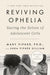 Reviving Ophelia 25th Anniversary Edition: Saving the Selves of Adolescent Girls - Paperback | Diverse Reads