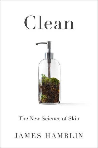Clean: The New Science of Skin - Hardcover | Diverse Reads