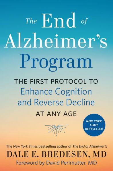 The End of Alzheimer's Program: The First Protocol to Enhance Cognition and Reverse Decline at Any Age - Hardcover | Diverse Reads