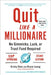 Quit Like a Millionaire: No Gimmicks, Luck, or Trust Fund Required - Paperback | Diverse Reads