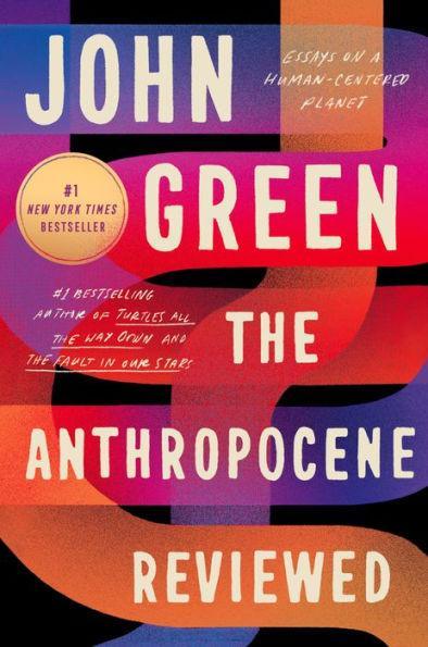 The Anthropocene Reviewed: Essays on a Human-Centered Planet - Paperback | Diverse Reads