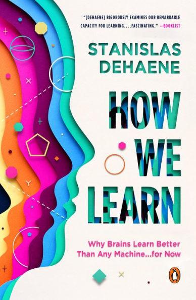 How We Learn: Why Brains Learn Better Than Any Machine . . . for Now - Paperback | Diverse Reads