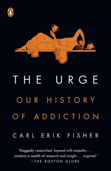 The Urge: Our History of Addiction - Paperback | Diverse Reads