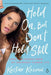Hold On, But Don't Hold Still: Hope and Humor from My Seriously Flawed Life - Paperback | Diverse Reads