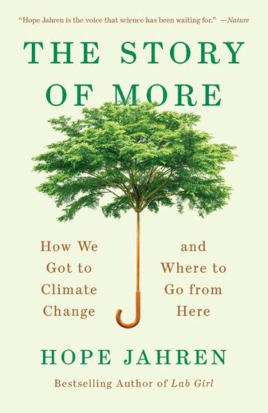 The Story of More: How We Got to Climate Change and Where to Go from Here - Paperback | Diverse Reads