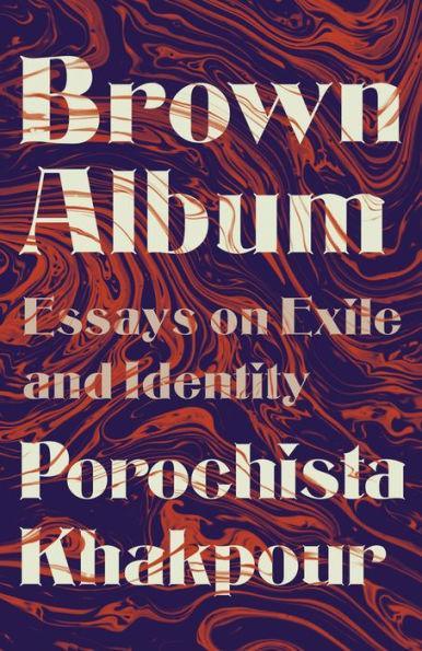 Brown Album: Essays on Exile and Identity - Diverse Reads