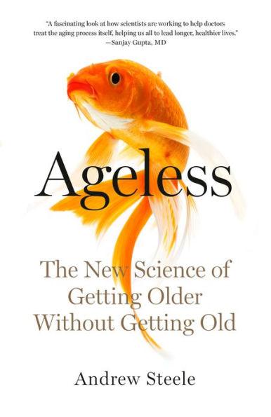 Ageless: The New Science of Getting Older Without Getting Old - Paperback | Diverse Reads