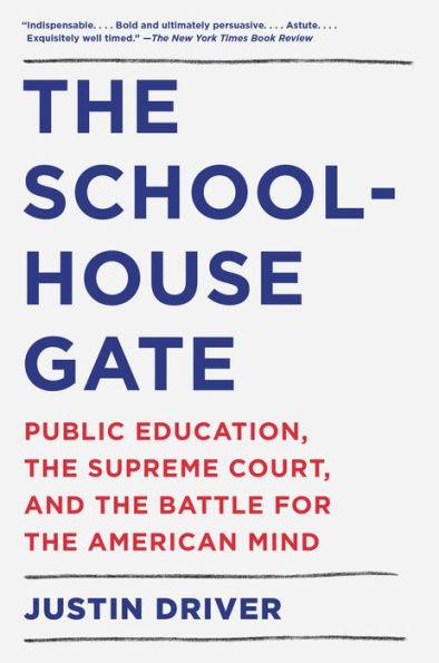 The Schoolhouse Gate: Public Education, the Supreme Court, and the Battle for the American Mind - Paperback | Diverse Reads