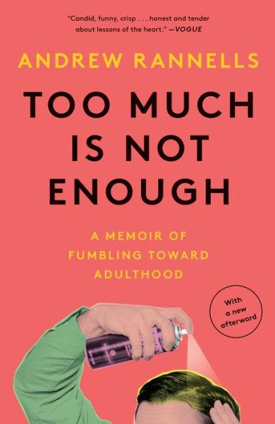 Too Much Is Not Enough: A Memoir of Fumbling Toward Adulthood - Paperback | Diverse Reads