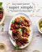 Half Baked Harvest Super Simple: More Than 125 Recipes for Instant, Overnight, Meal-Prepped, and Easy Comfort Foods - Hardcover | Diverse Reads