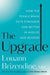 The Upgrade: How the Female Brain Gets Stronger and Better in Midlife and Beyond - Hardcover | Diverse Reads