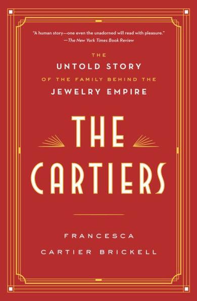 The Cartiers: The Untold Story of the Family Behind the Jewelry Empire - Paperback | Diverse Reads