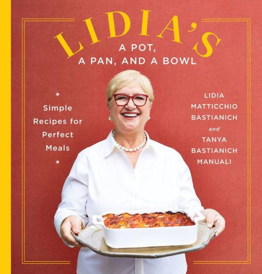 Lidia's a Pot, a Pan, and a Bowl: Simple Recipes for Perfect Meals: A Cookbook - Hardcover | Diverse Reads