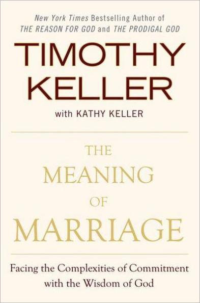 The Meaning of Marriage: Facing the Complexities of Commitment with the Wisdom of God - Hardcover | Diverse Reads
