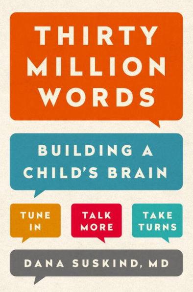 Thirty Million Words: Building a Child's Brain - Hardcover | Diverse Reads