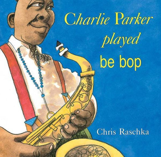 Charlie Parker Played Be Bop - Paperback(Library Edition) | Diverse Reads