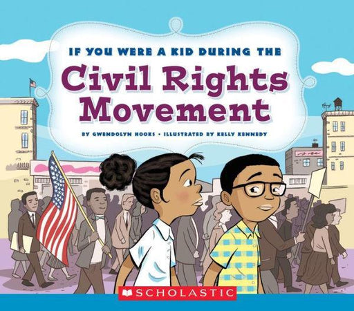 If You Were a Kid During the Civil Rights Movement (If You Were a Kid) -  | Diverse Reads