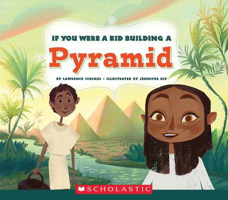 If You Were a Kid Building a Pyramid (If You Were a Kid) - Paperback | Diverse Reads