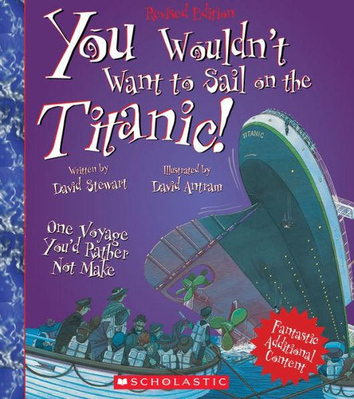You Wouldn't Want to Sail on the Titanic!: One Voyage You'd Rather Not Make (Revised Edition) - Paperback | Diverse Reads