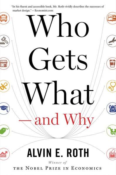 Who Gets What - And Why: The New Economics of Matchmaking and Market Design - Paperback | Diverse Reads