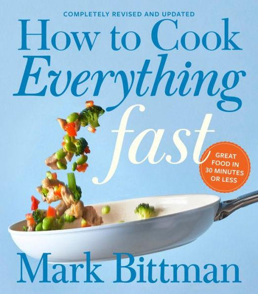 How To Cook Everything Fast Revised Edition: A Quick & Easy Cookbook - Hardcover | Diverse Reads