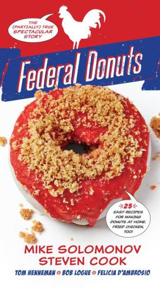 Federal Donuts: The (Partially) True Spectacular Story - Hardcover | Diverse Reads