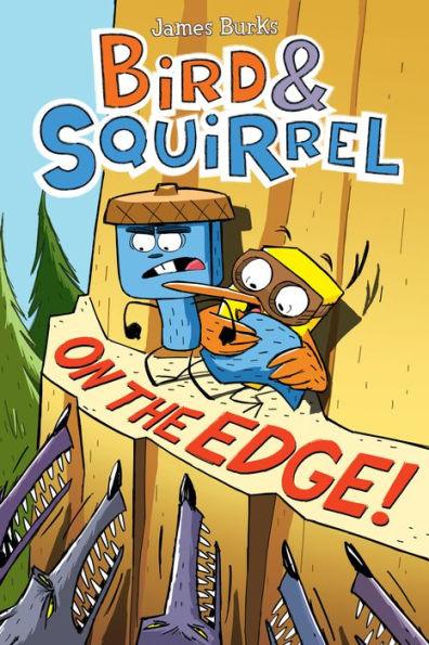 Bird & Squirrel On the Edge! (Bird & Squirrel Series #3) - Paperback | Diverse Reads