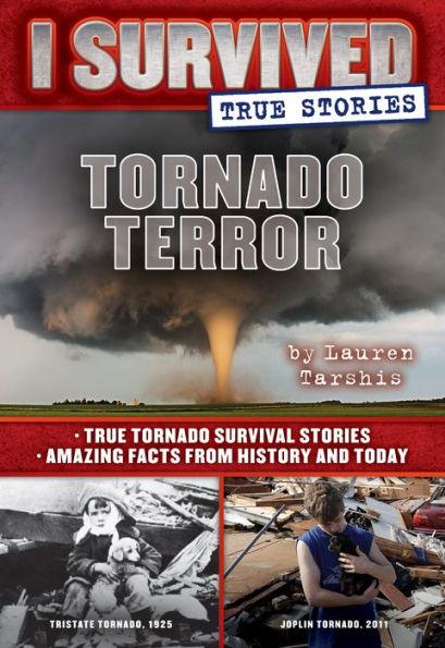 Tornado Terror (I Survived True Stories #3): True Tornado Survival Stories and Amazing Facts from History and Today - Hardcover | Diverse Reads