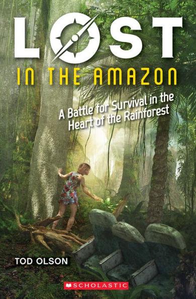 Lost in the Amazon: A Battle for Survival in the Heart of the Rainforest (Lost #3): A Battle for Survival in the Heart of the Rainforest - Paperback | Diverse Reads