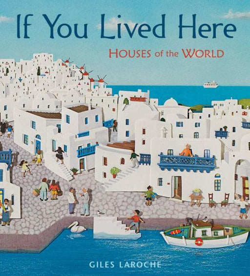 If You Lived Here: Houses of the World - Hardcover | Diverse Reads