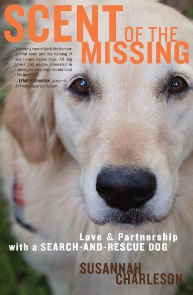 Scent of the Missing: Love and Partnership with a Search-and-Rescue Dog - Paperback | Diverse Reads