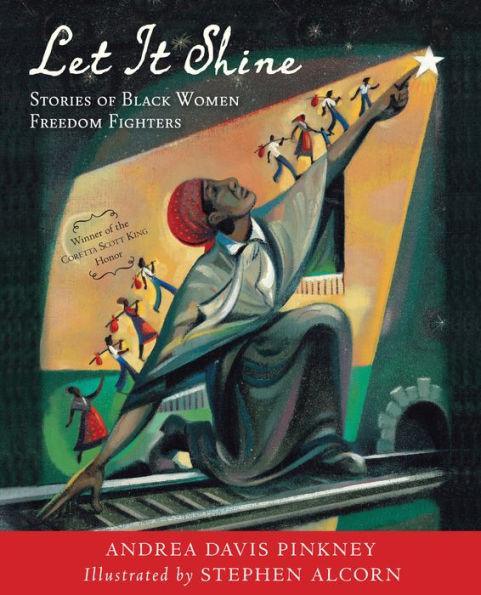 Let It Shine: Stories of Black Women Freedom Fighters - Paperback | Diverse Reads