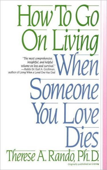 How To Go On Living When Someone You Love Dies - Paperback | Diverse Reads