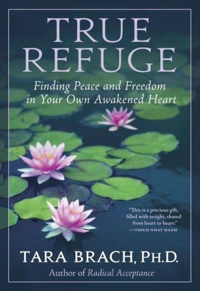 True Refuge: Finding Peace and Freedom in Your Own Awakened Heart - Paperback | Diverse Reads